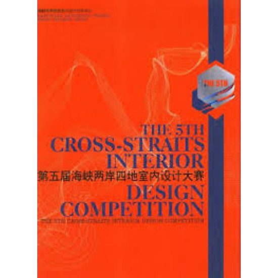 [Download sách] The 5th Cross-Straits Interior Design Competition